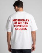 Missionary So We Can Continue Arguing Tee Shirt