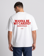 Wanna Be My Cardio? (Respectfully) Tee Shirt