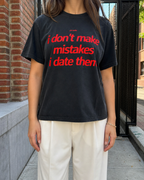 I Don't Make Mistakes I Date Them Tee Shirt