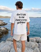 Don't Talk To Me I Have a Crazy Girlfriend Tee Shirt