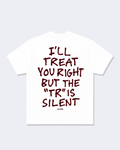 I'll Treat You Right But The "Tr" Is Silent In Red Tee Shirt