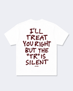 I'll Treat You Right But The "Tr" Is Silent In Red Tee Shirt