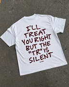 I'll Treat You Right But The "Tr" Is Silent In Red Tee Shirt