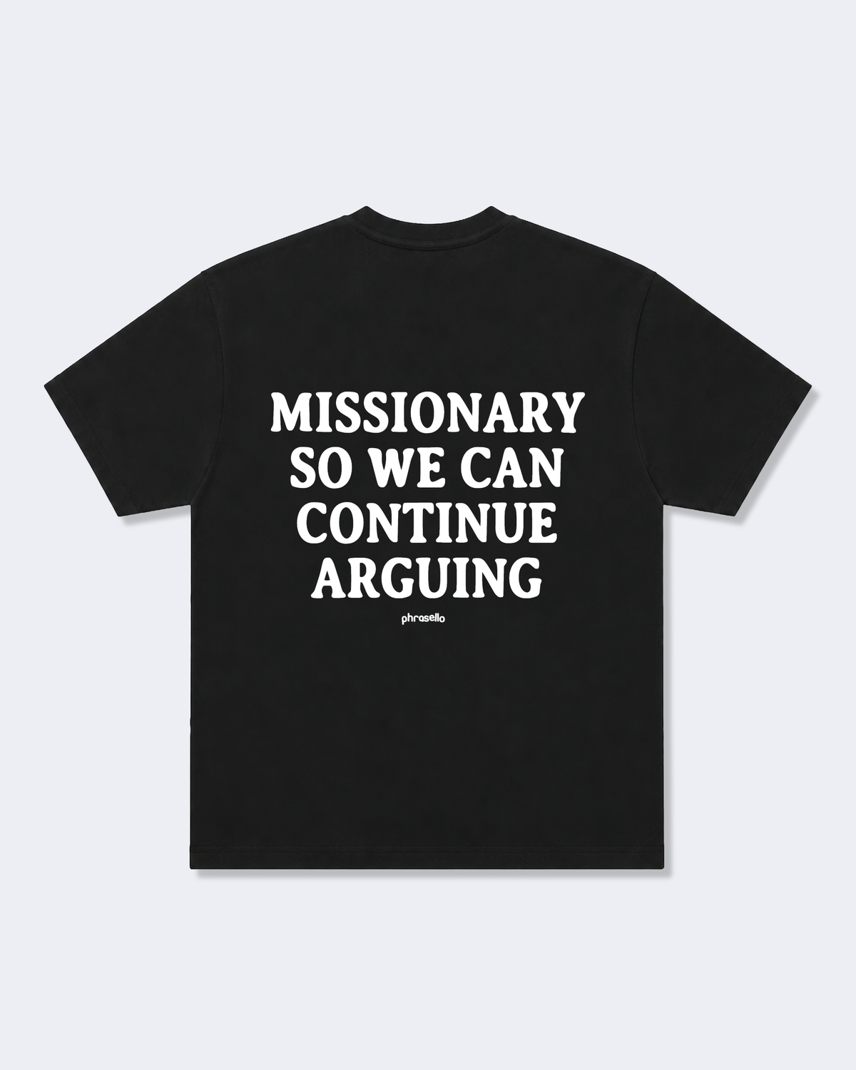 Missionary So We Can Continue Arguing Tee Shirt
