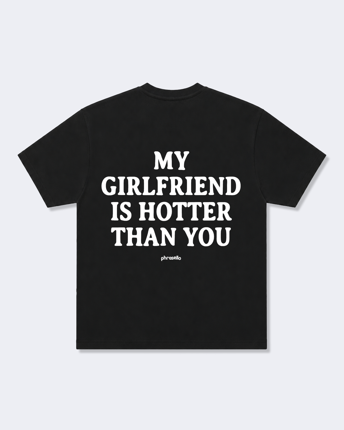 My Girlfriend Is Hotter Than You Tee Shirt