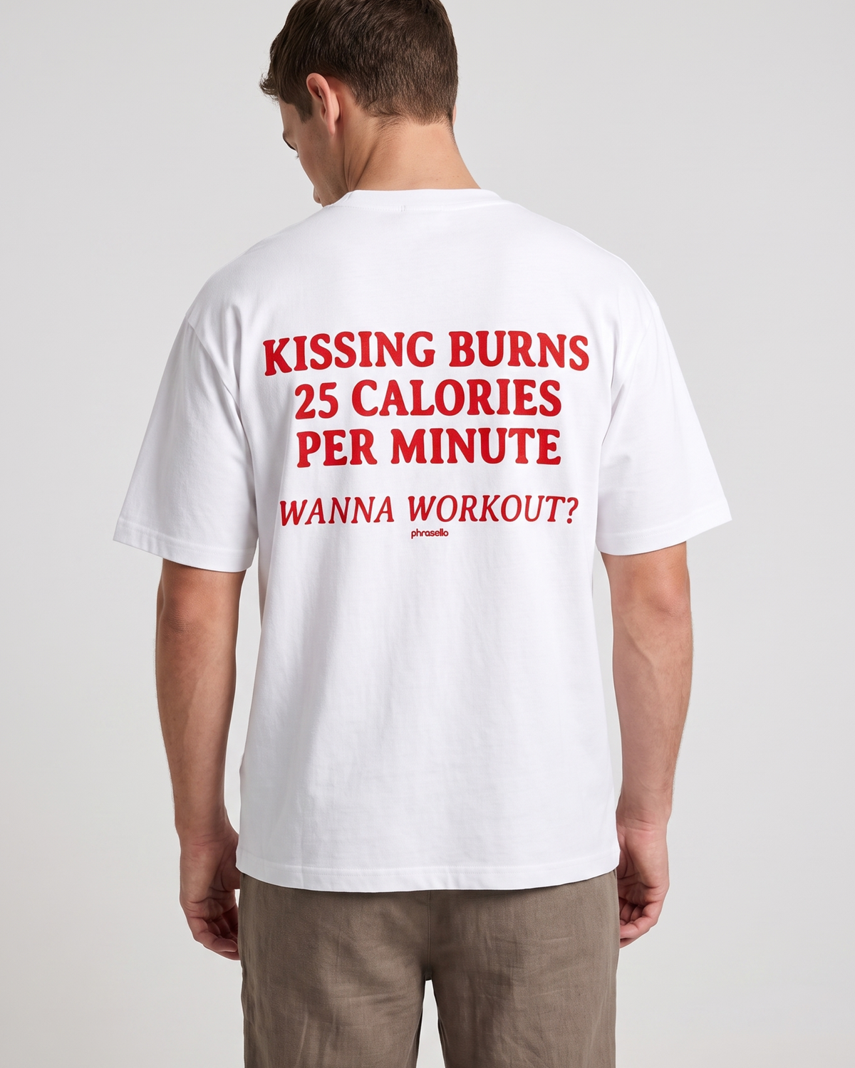Kissing Burns 25 Calories Per Minute. Wanna Workout? Tee Shirt