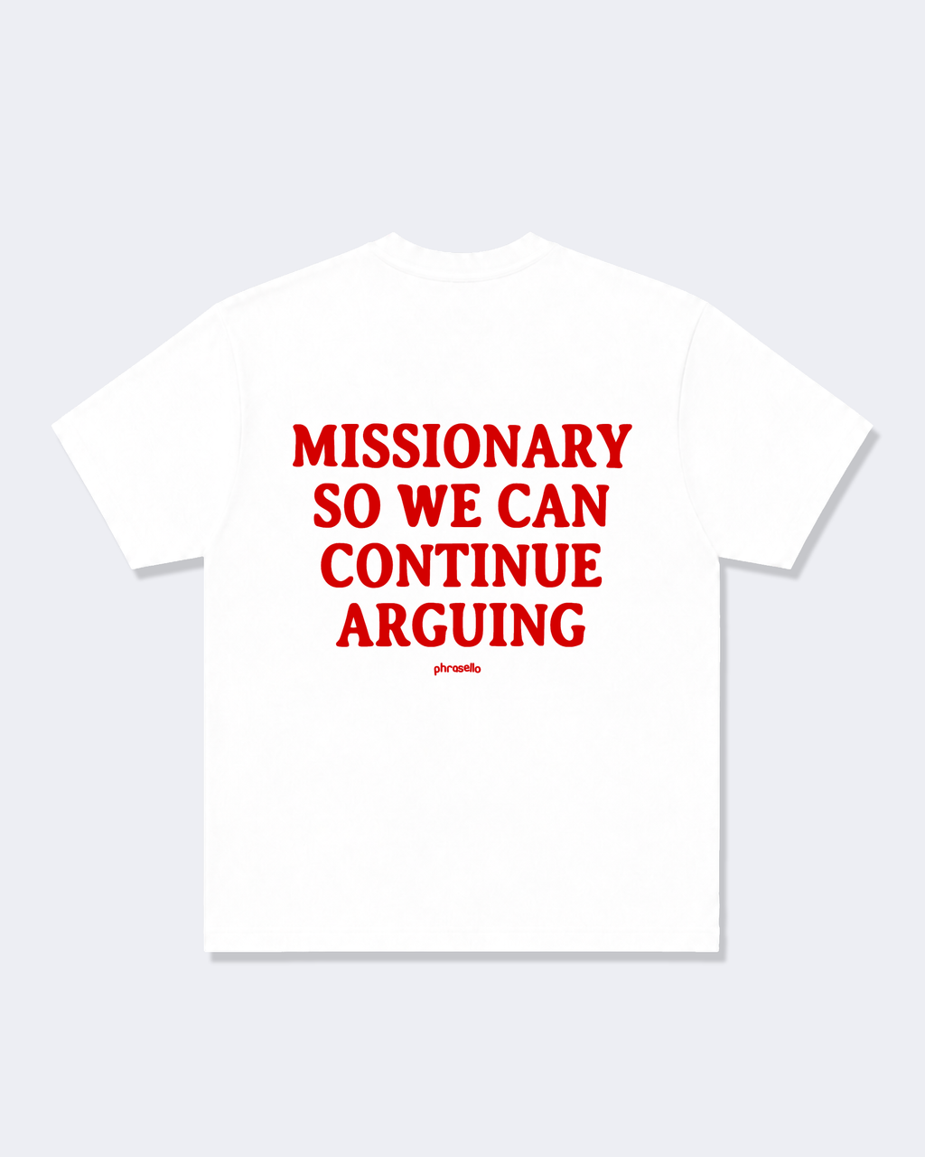 Missionary So We Can Continue Arguing Tee Shirt