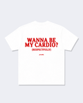 Wanna Be My Cardio? (Respectfully) Tee Shirt