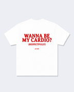 Wanna Be My Cardio? (Respectfully) Tee Shirt