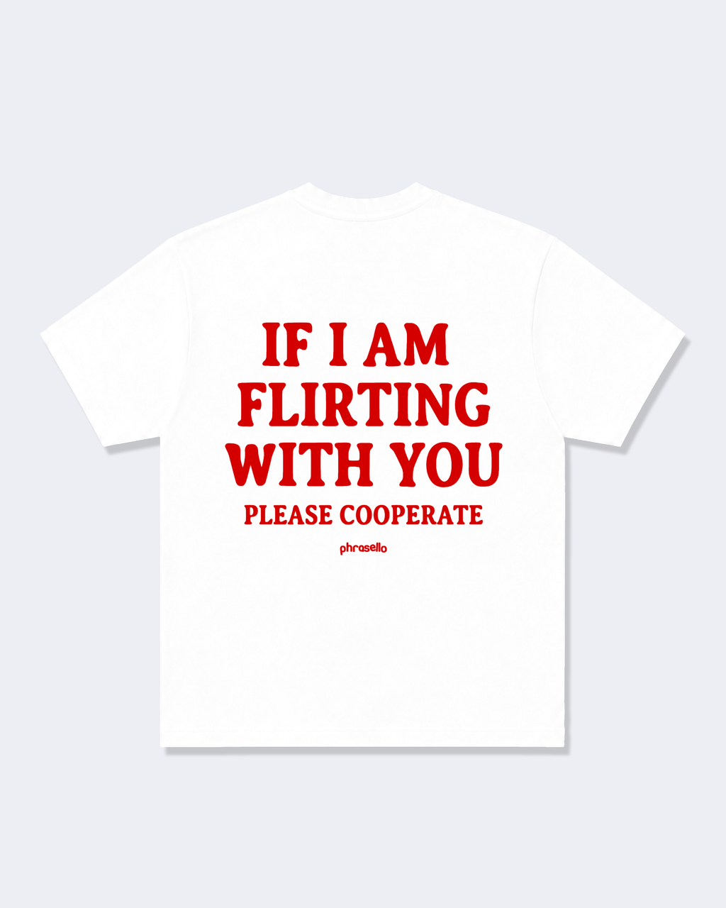 If I Am Flirting With You Please Cooperate Tee Shirt