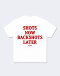 Shots Now Backshots Later Tee Shirt