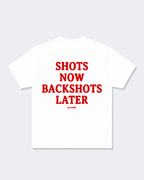Shots Now Backshots Later Tee Shirt