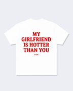 My Girlfriend Is Hotter Than You Tee Shirt
