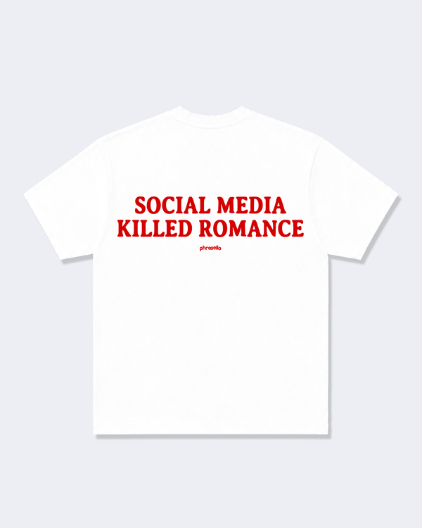 Social Media Killed Romance Tee Shirt