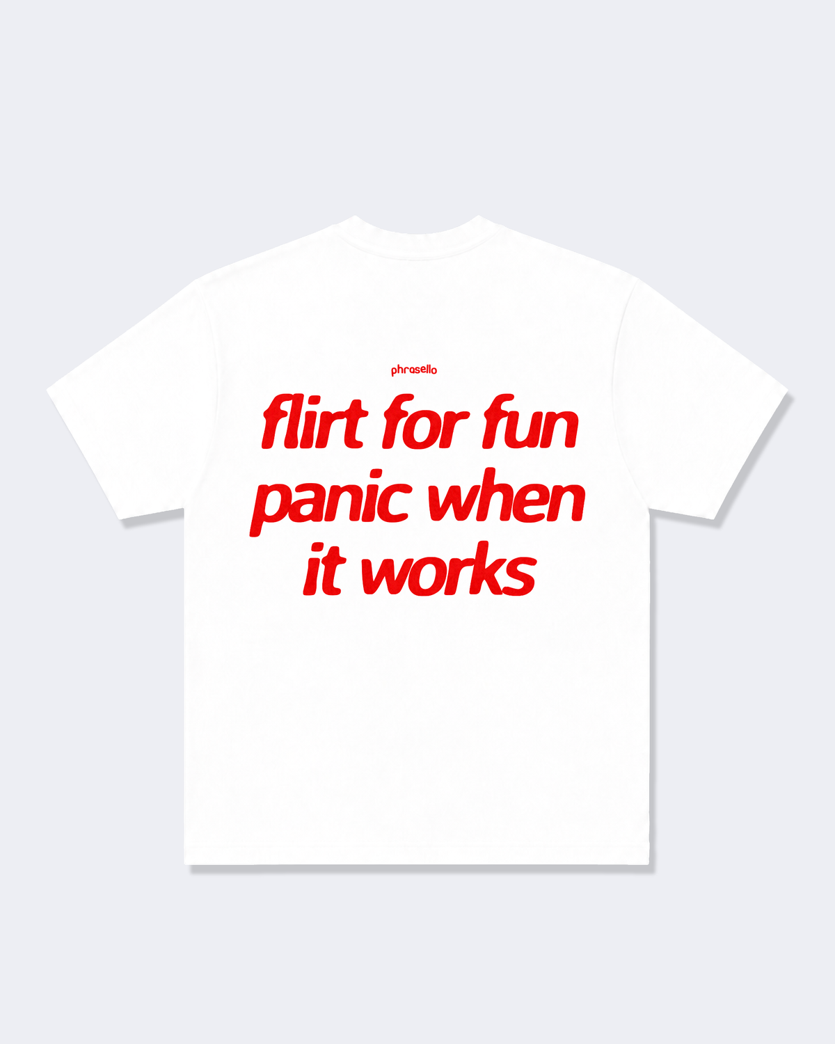 Flirt For Fun Panic When It Works Tee Shirt