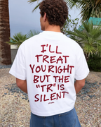 I'll Treat You Right But The "Tr" Is Silent In Red Tee Shirt