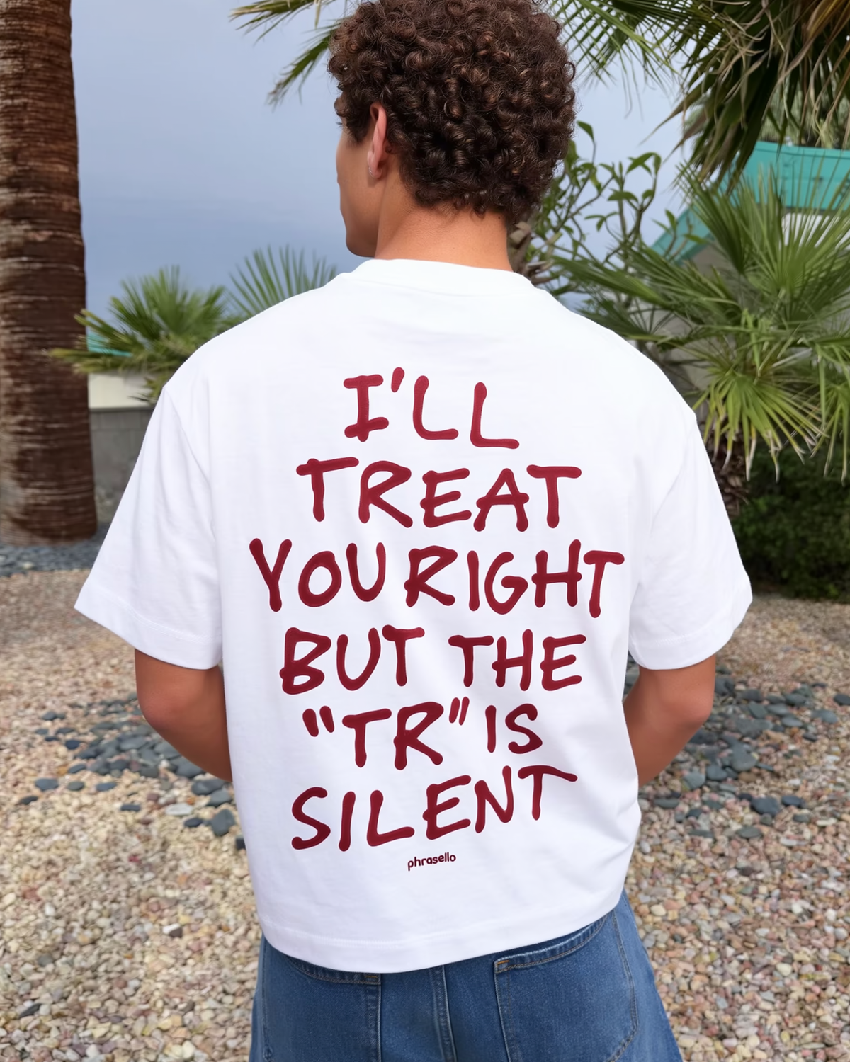 I'll Treat You Right But The "Tr" Is Silent In Red Tee Shirt