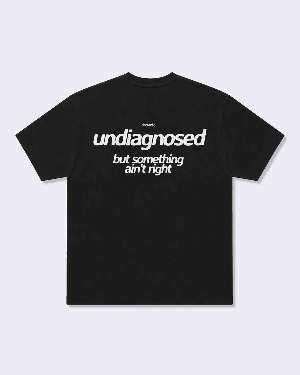 Undiagnosed But Something Ain't Right Tee Shirt