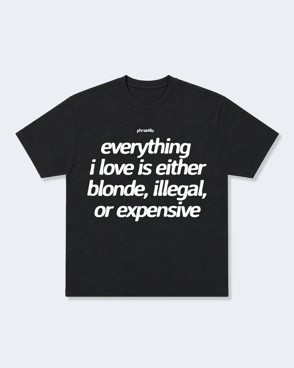 Everything I Love is Either Blonde Illegal or Expensive