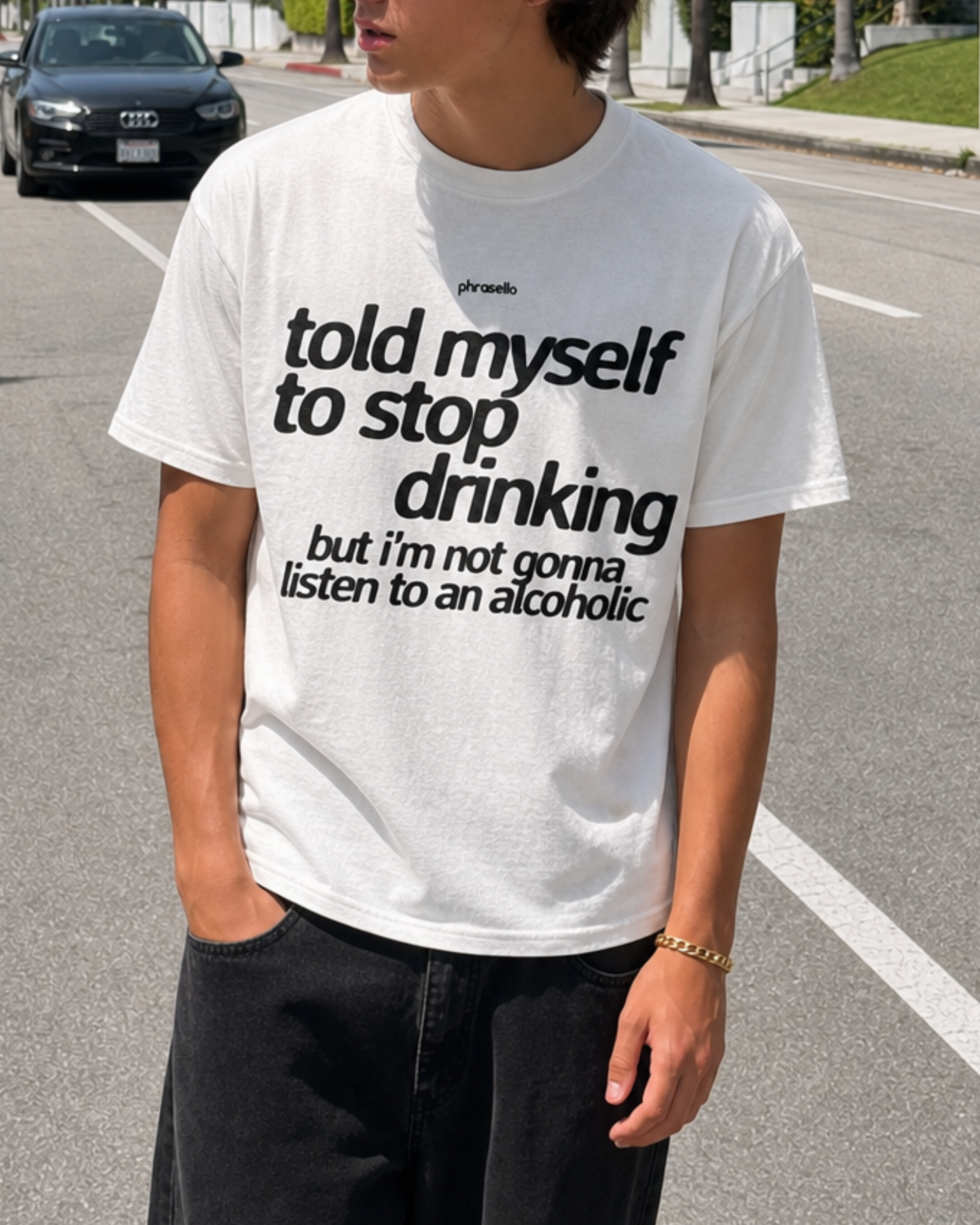Told Myself to Stop Drinking But I'm Not Gonna Listen to an Alcoholic Tee Shirt