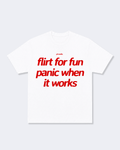 Flirt For Fun Panic When It Works Tee Shirt