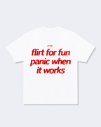 Flirt For Fun Panic When It Works Tee Shirt