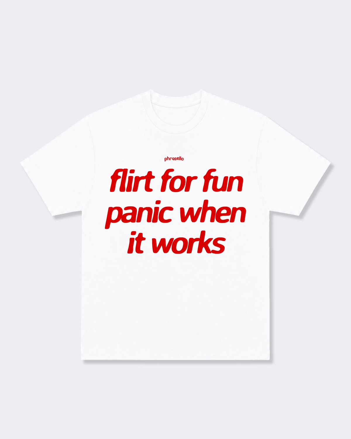 Flirt For Fun Panic When It Works Tee Shirt